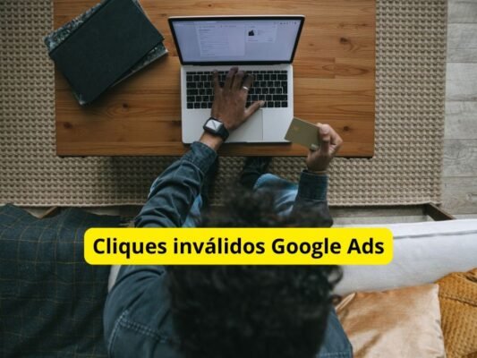 Cliques inválidos Google Ads