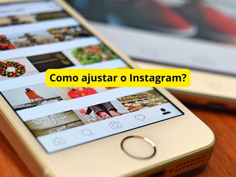 Como ajustar o Instagram?