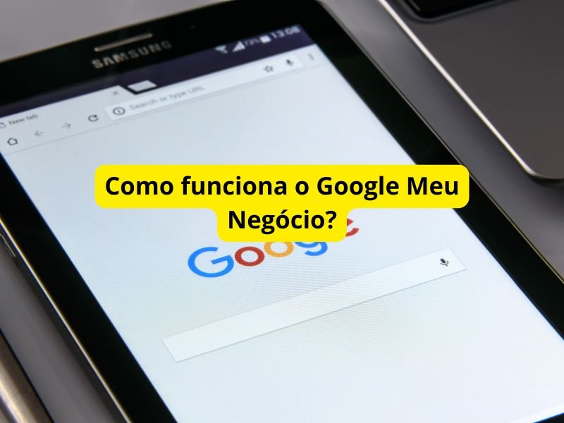 Como funciona o Google Meu Negócio?