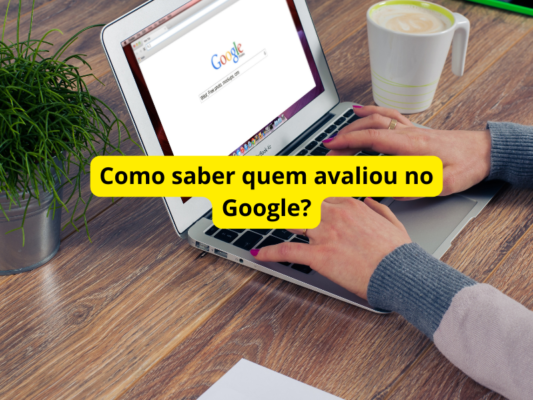 Como saber quem avaliou no Google?