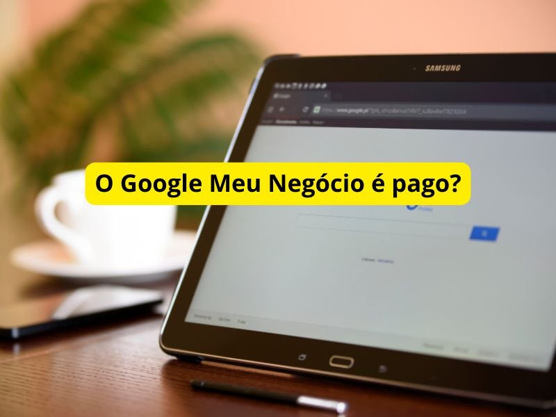 O Google Meu Negócio é pago?