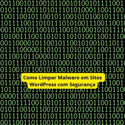 Como Limpar Malware em Sites WordPress com Segurança