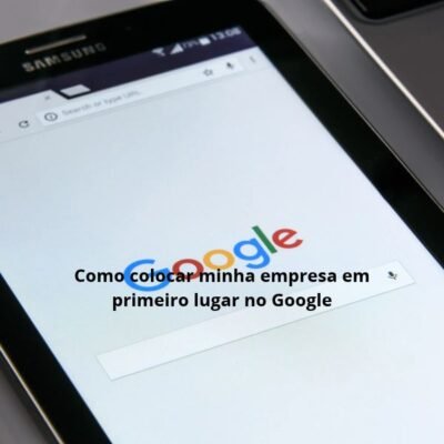 Como colocar minha empresa em primeiro lugar no Google